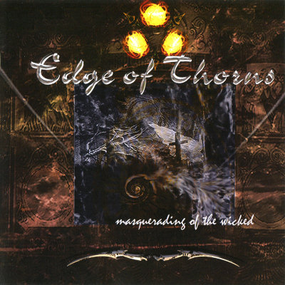 Edge Of Thorns: "Masquerading Of The Wicked" – 2007